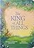 The King of All Things: A B...