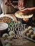 The Oldest Kitchen in the World: 4,000 Years of Middle Eastern Cooking Passed Down through Generations (A Cookbook)