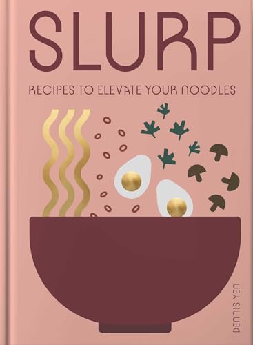 Slurp: Recipes to Elevate Your Noodles (Hardcover)