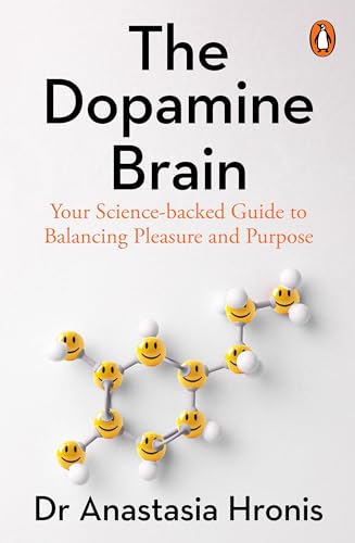 The Dopamine Brain: Your Science-Backed Guide to Balancing Pleasure and Purpose (Kindle Edition)