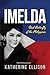 Imelda by Katherine Ellison