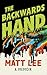 The Backwards Hand by Matt Lee