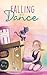 Falling into Dance: Dance and Choreography Inspiration (Ballet Inspiration and Choreography Concepts for Young Dancers)