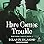 Here Comes Trouble by Delaney Diamond