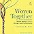 Woven Together: How Unpacki...