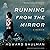 Running from the Mirror