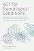 ACT for Neurological Condit...
