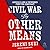 Civil War by Other Means: A...