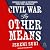 Civil War by Other Means by Jeremi Suri Civil War by Other Means by Jeremi Suri