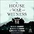 The House of War and Witness