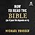 How to Read the Bible As If Your Life Depends on It