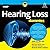 Hearing Loss for Dummies