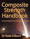 Composite Strength Handbook: A Concise Guide to Practical Composite Analysis Composite Strength Handbook: A Concise Guide to Practical Composite Analysis