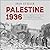 Palestine 1936: The Great Revolt and the Roots of the Middle East Conflict