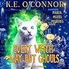 Every Witch Way but Ghouls by K E O'connor