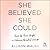 She Believed She Could: Show Up, Shine Bright, and Achieve Abundant Success