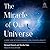 The Miracle of Our Universe...