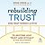 Rebuilding Trust: Guided Therapy Techniques and Activities to Restore Love, Trust, and Intimacy in Your Relationship