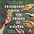 Friendship With the Friend ...
