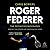 Roger Federer: The Definitive Biography