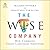 The Wise Company: How Companies Create Continuous Innovation