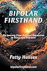 Bipolar Firsthand: My Journey From Hell and Depression to Peace and Self-Love