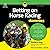 Betting on Horse Racing for Dummies by Richard Eng