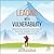 Leading With Vulnerability: Unlock Your Greatest Superpower to Trans-form Yourself, Your Team, and Your Organization