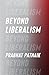 Beyond Liberalism