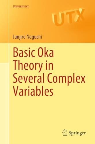 Basic Oka Theory in Several Complex Variables (Universitext)