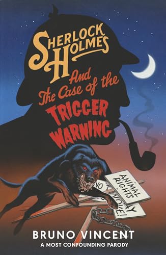 Sherlock Holmes and the Case of the Trigger Warning: The perfect funny secret Santa gift! (The New Adventures of Old Sherlock)