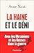 La Haine et le déni. Avec l...