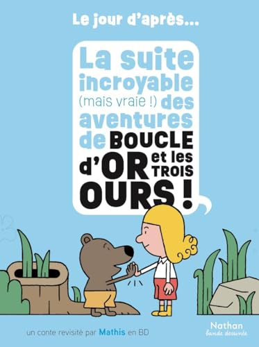 La suite incroyable (mais vraie !) des aventures de Boucle d'or et les trois ours