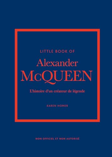 Little Book of Alexander McQueen - L'histoire d'un créateur de légende (version française)