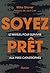 Soyez prêt - Le manuel pour survivre aux pires catastrophes