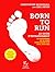Born to run - Le guide d'en...