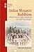 Indian Monastic Buddhism: C...