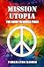MISSION UTOPIA THE GUIDE TO WORLD PEACE by Farkhanda Rashid