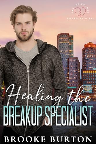 Healing the Breakup Specialist (Second Chance Breakup Recovery Book 1)