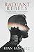 Radiant Rebels by Kian Sanchez