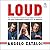 LOUD by Angelo Cataldi