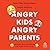 Angry Kids, Angry Parents: Understanding and Working with Anger in Your Family (APA LifeTools Series)