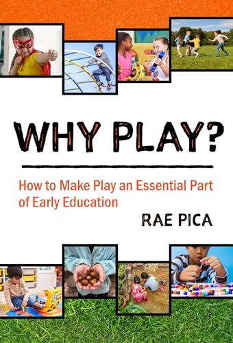 Why Play?: How to Make Play an Essential Part of Early Education (Paperback)