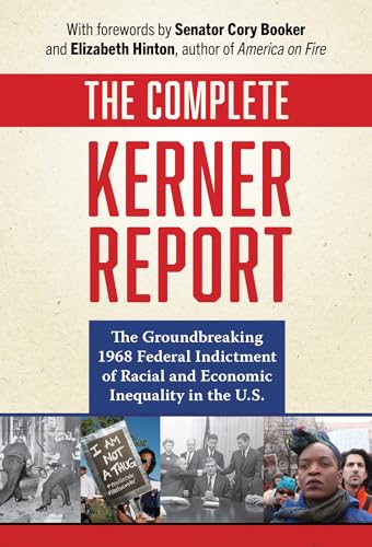 The Complete Kerner Report: The Groundbreaking 1968 Federal Indictment of Racial and Economic Inequality in the U.S. (Paperback)