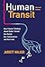 Human Transit, Revised Edition: How Clearer Thinking about Public Transit Can Enrich Our Communities and Our Lives