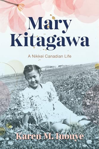 Mary Kitagawa: A Nikkei Canadian Life (Asian America)