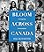 Bloom Across Canada: 50 Ins...