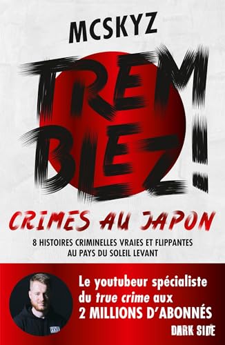 Tremblez ! Crimes au Japon: 8 histoires criminelles vraies et flippantes au pays du soleil levant (Paperback)