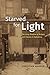 Starved for Light: The Long...