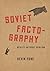 Soviet Factography: Reality...